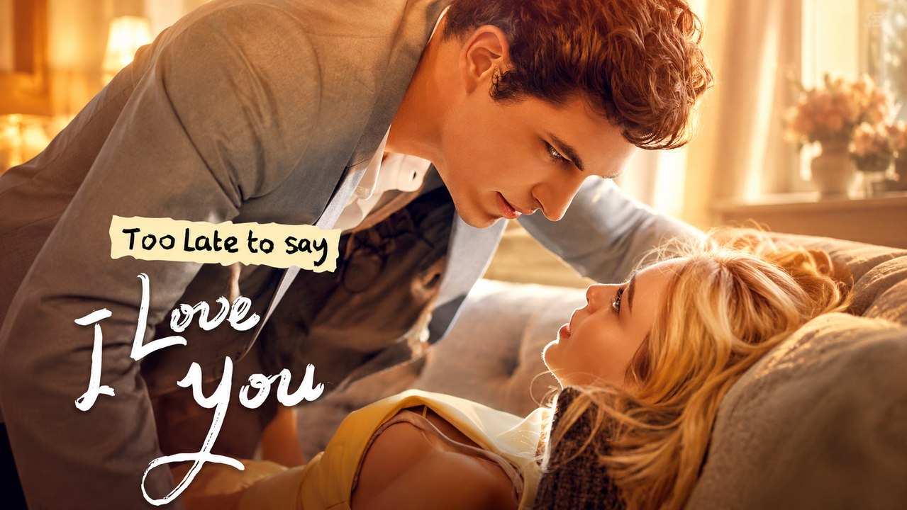 Too Late To Say I Love You FULL MOVIE - Eng Sub - video Dailymotion