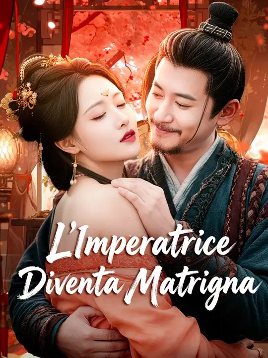 L’Imperatrice Diventa Matrigna | Serie Completa | Short Drama Italiano