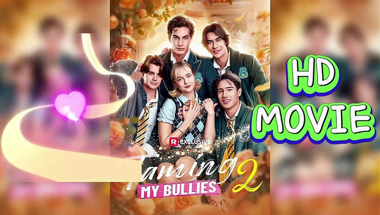 Taming My Bullies 2❤️‍🔥 –【HD & NEW Movie💎】