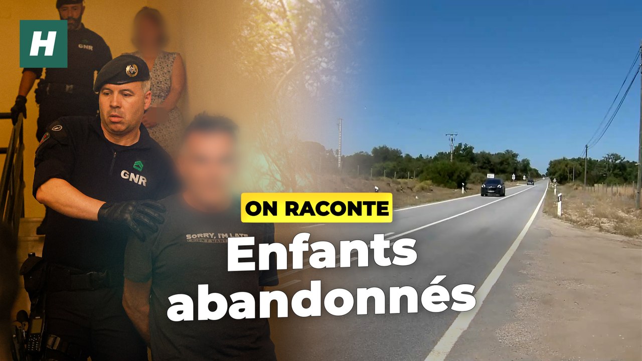 Le point sur l'affaire des deux enfants français abandonnés au bord de la route au Portugal
