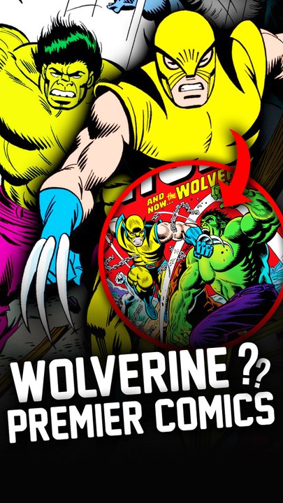 La Toute Première apparition de Wolverine (c'est là qu'il affronte Hulk)