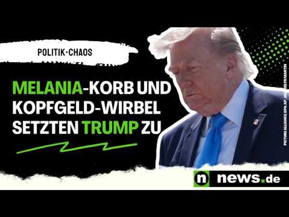 Melania-Korb, Kopfgeld-Wirbel und Politik-Chaos setzen Trump zu