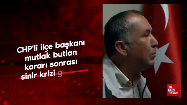 CHP'li ilçe başkanı mutlak butlan kararı sonrası sinir krizi geçirdi