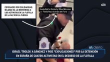 Israel 'trolea' a Sánchez y pide "explicaciones" por la detención en España de cuatro activistas en el regreso de la Flotilla