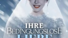 Ihre bedingungslose Liebe | Komplette Serie | Short Drama Deutsch
