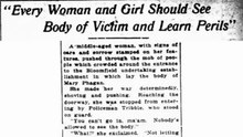 Tuesday, April 29th, 1913 "Every Woman and Girl Should See Body of Victim and Learn Perils"