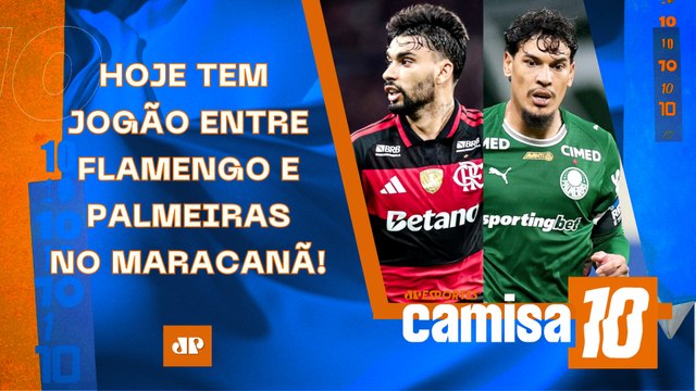 É HOJE! FLAMENGO E PALMEIRAS FAZEM JOGÃO ENTRE LÍDER E VICE-LÍDER DO BRASILEIRÃO! | CAMISA 10