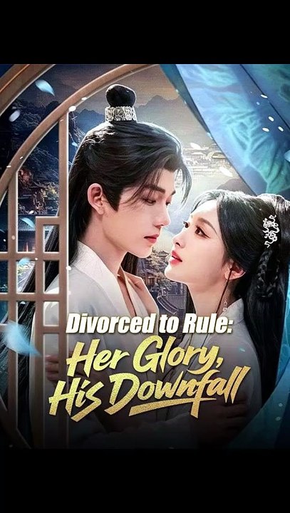 Divorced to Rule Her Glory, His Downfall