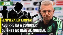 ¡YA DECIDIÓ! Javier Aguirre revela primeras bajas del Tri rumbo al Mundial