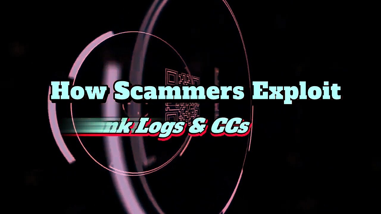 How Scammers Exploit Bank Logs & CCs_ What You Need to know