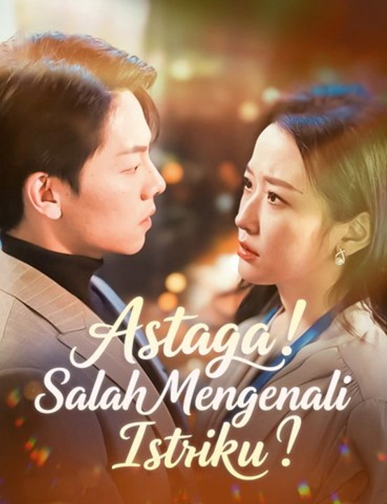 Astaga! Salah Mengenali Istriku! - Full Drama | English Sub 2026