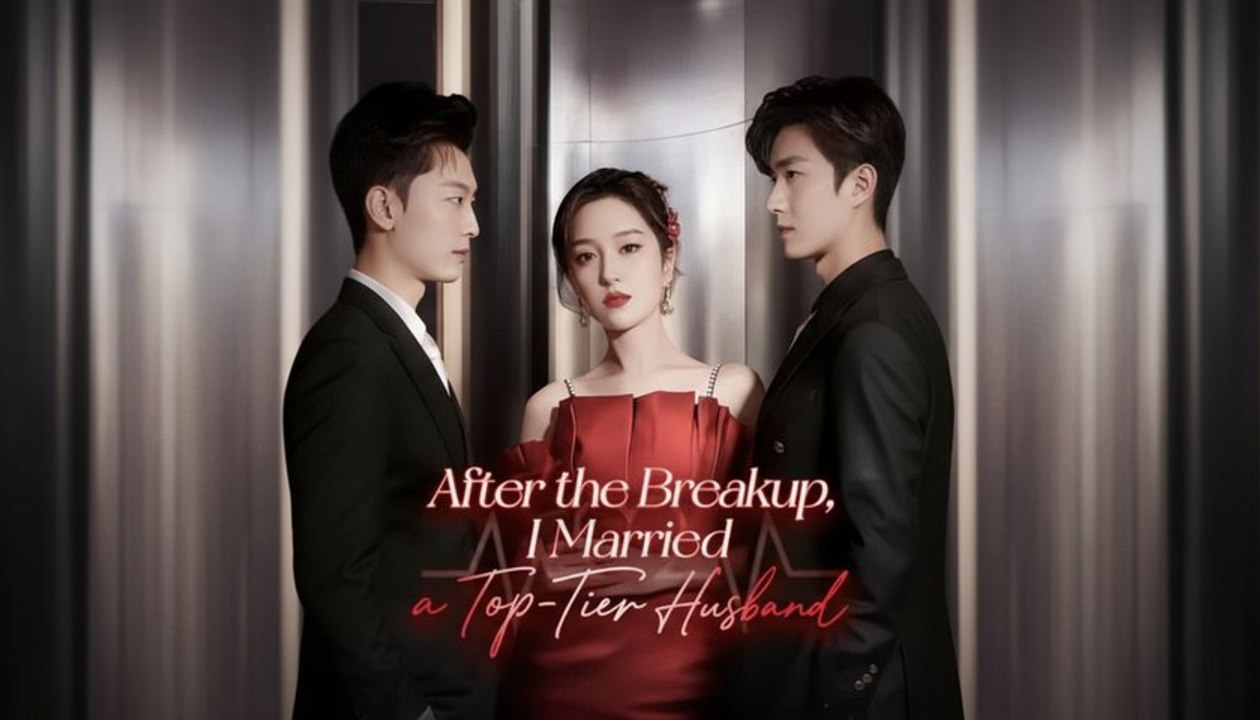 AFTER THE BREAKUP I MARRIED A TOP TIER HUSBAND (Full Movie) | Eng Sub