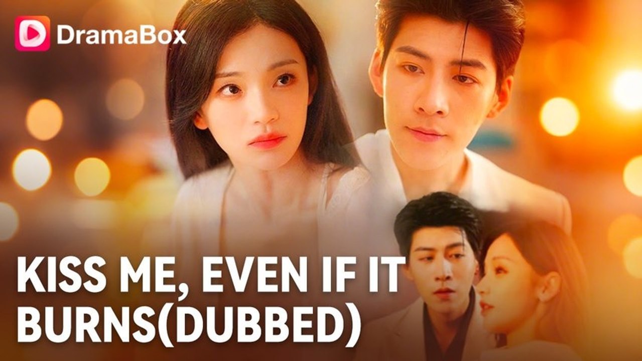 Kiss Me, Even if It Burns - Full English Sub