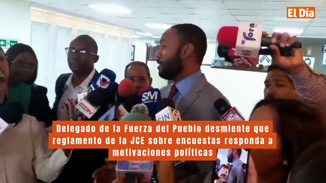 Delegado de la Fuerza del Pueblo desmiente que reglamento de la JCE sobre encuestas responda a motivaciones políticas