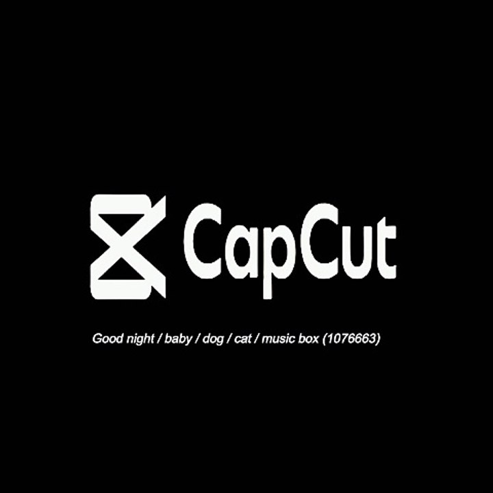 Good night / baby / dog / cat / music box (1076663) | CapCut