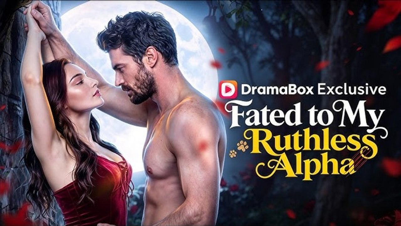 Fated to My Ruthless Alpha - Full (Short Drama)