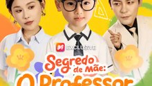 Segredo de Mãe: O Professor é Meu Pai! | Série Completa | Short Drama Português