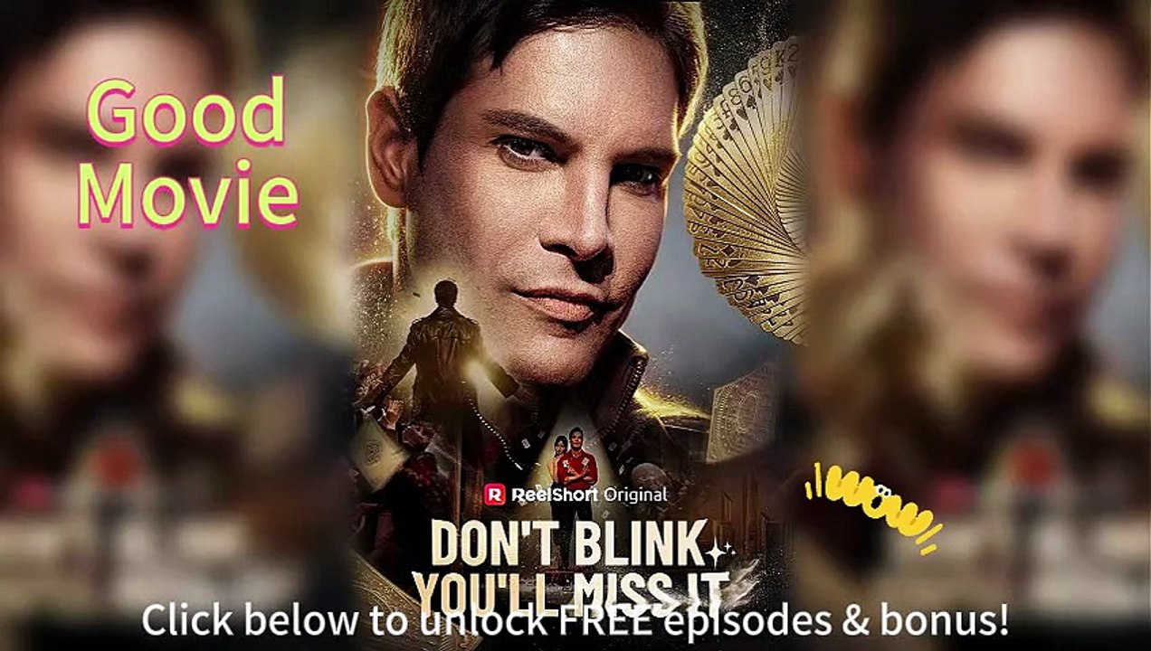 📹 Don’t Blink, You’ll Miss It EngSub Episodes