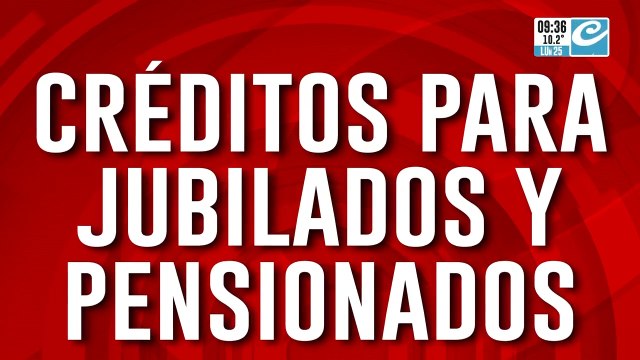 Créditos para jubilados y pensionados: ¿cuánto dinero podés pedir?