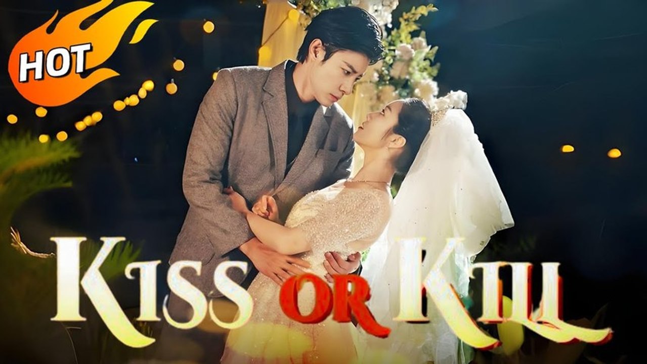 Kiss or Kill Chinese Drama