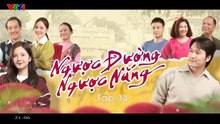 Ngược đường ngược nắng - Tập 34