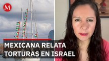 Activista mexicana denuncia torturas y abuso tras misión a Gaza