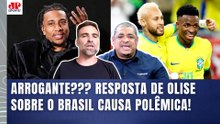 OLISE TIROU O BRASIL PRA MER%@??? "Isso que ELE FALOU da SELEÇÃO BRASILEIRA é..." | DEU POLÊMICA!