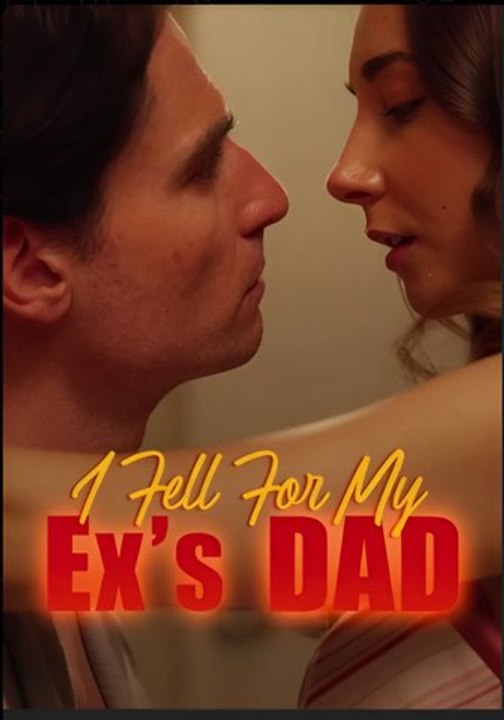 I Fell For My Ex's Dad- Drama FULL MOVIES ENGLISH SUB