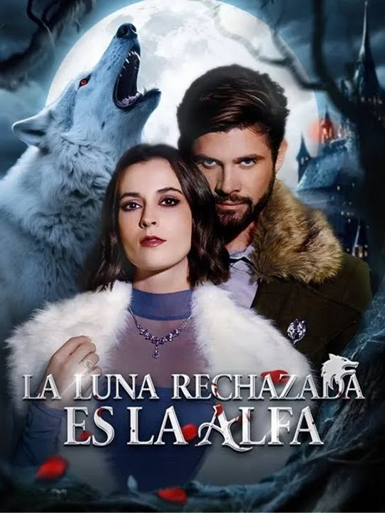 La Luna rechazada es la Alfa🔥 Completo En Español #drama  #español