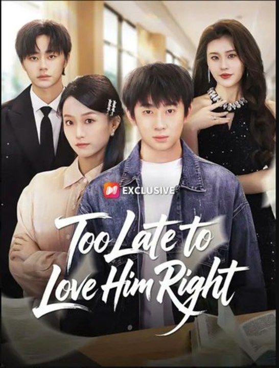 (Dubbed) Too Late to Love Him Right- Drama Movie English Sub