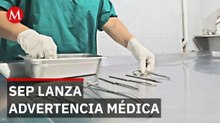 SEP llama a verificar cédulas profesionales antes de cualquier cirugía estética