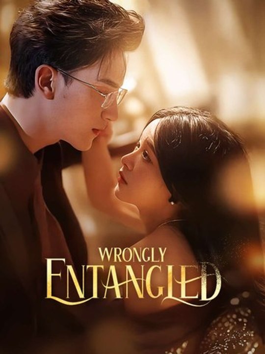 Wrongly Entangled | Short Drama Full HD 720p