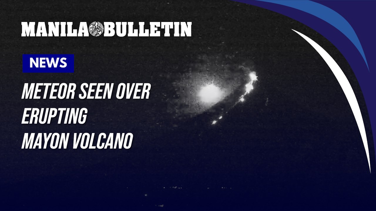 Meteor seen over erupting Mayon Volcano