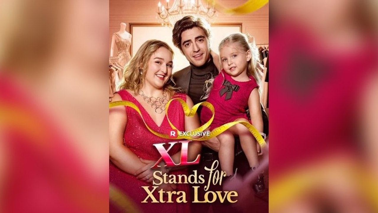 XL Stands for Xtra Love Short Drama