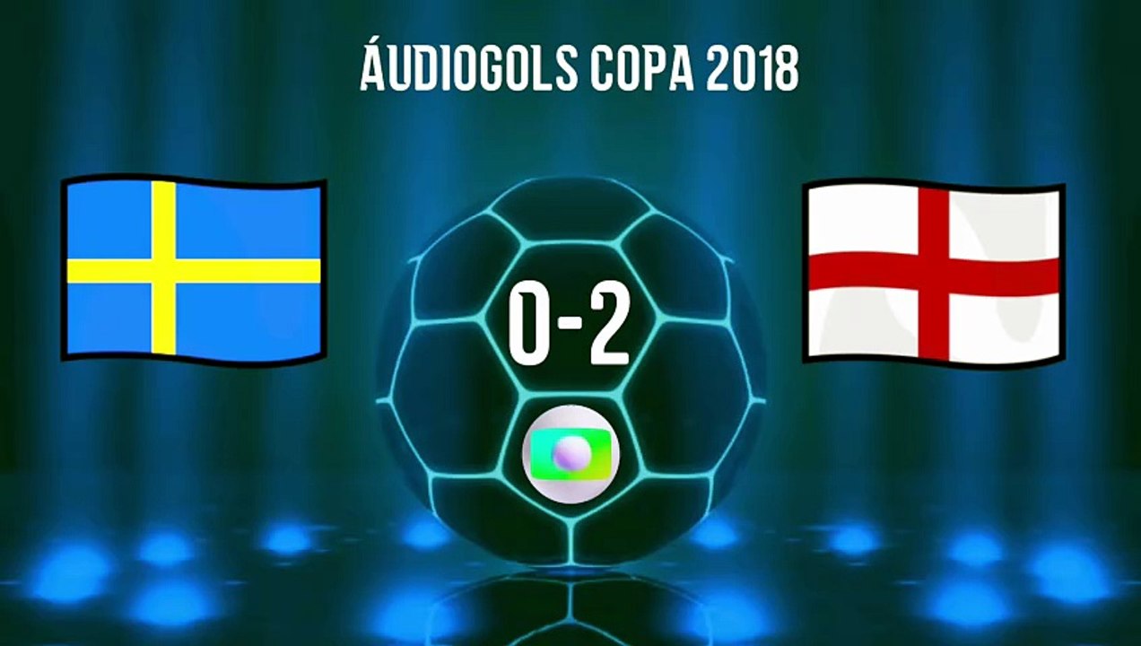 Áudiogols | Suécia 0x2 Inglaterra (Globo 2018)