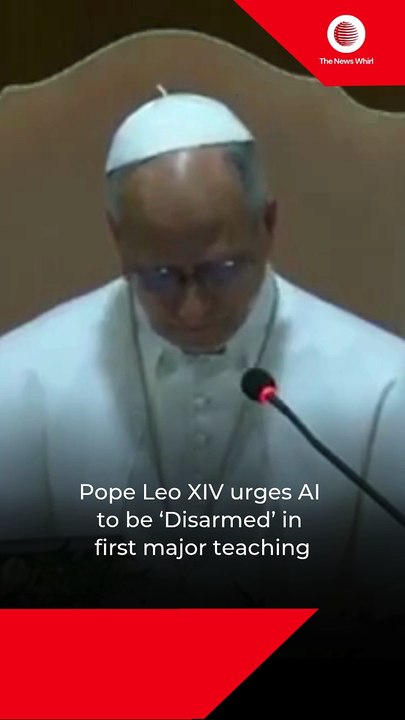 Pope Leo XIV urges AI to be ‘Disarmed’ in first major teaching