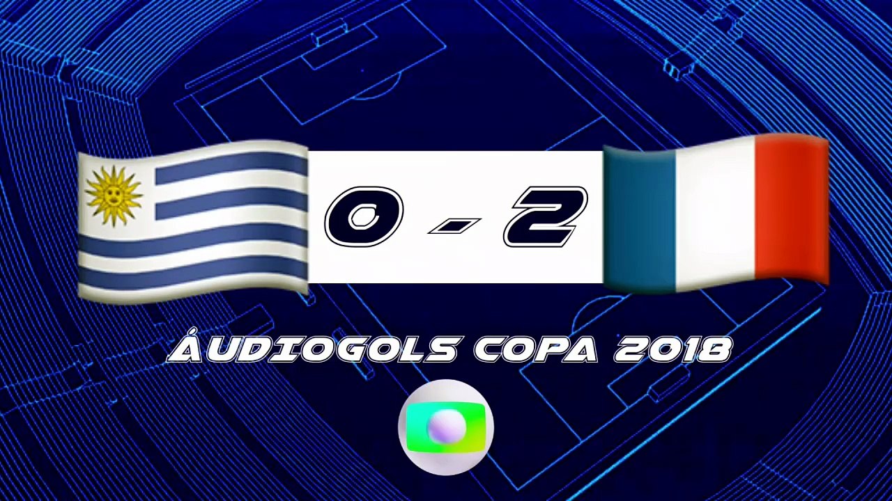Áudiogols | Uruguai 0x2 França (Globo 2018)