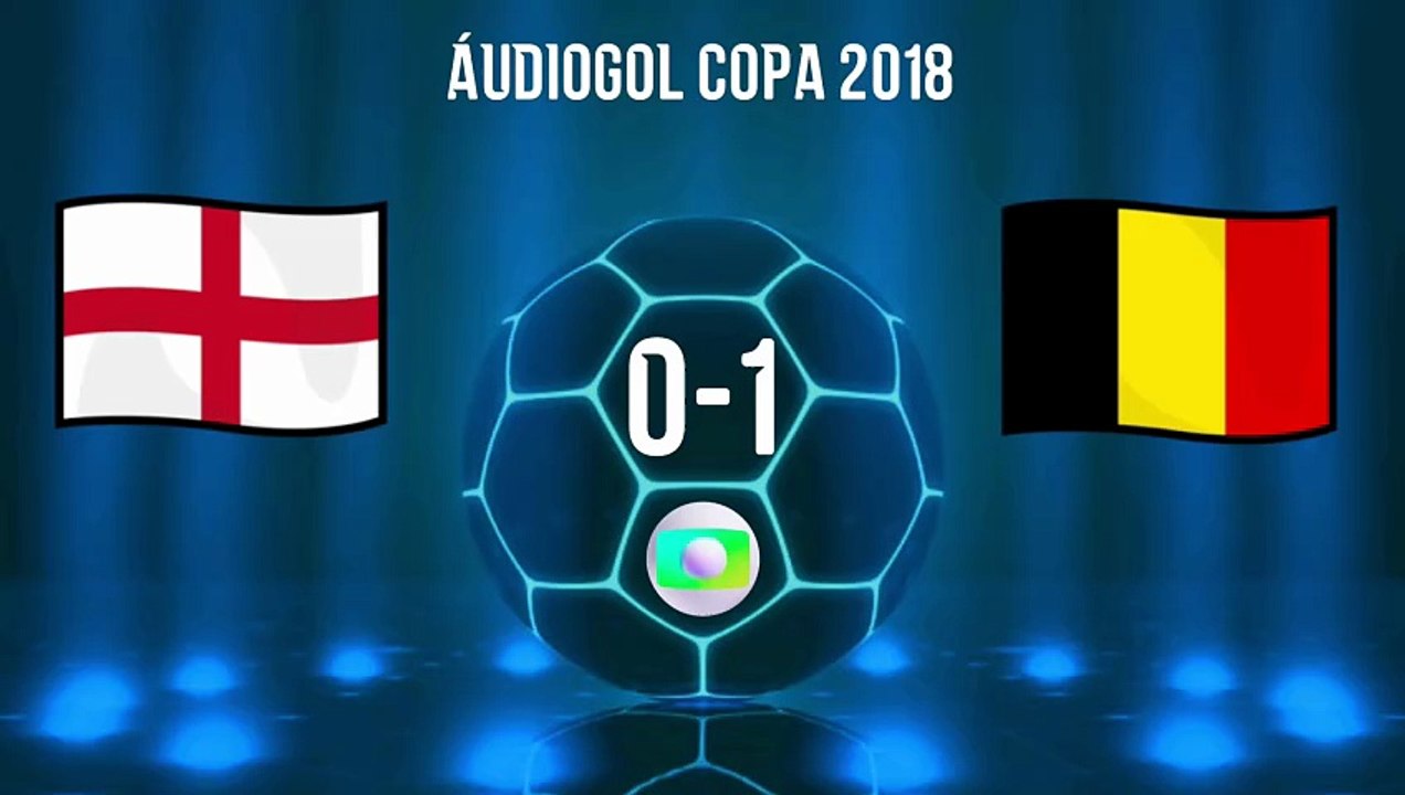 Áudiogols | Inglaterra 0x1 Bélgica (Globo 2018)
