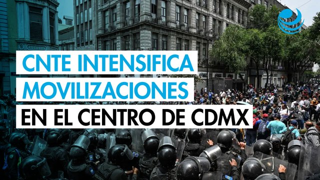 Segob llama al diálogo con la CNTE en medio de protestas y bloqueos en la CDMX