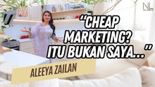 “Cheap Marketing? Itu Bukan Saya…” Aleeya Zailan