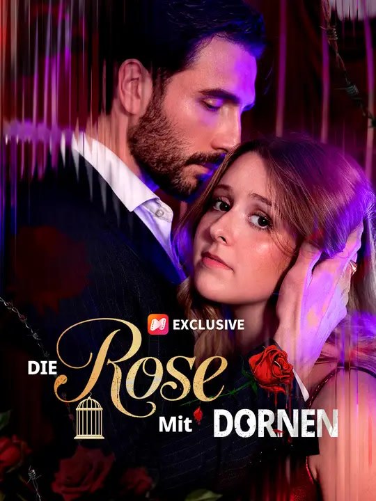 Die Rose mit Dornen | Komplette Serie | Short Drama Deutsch