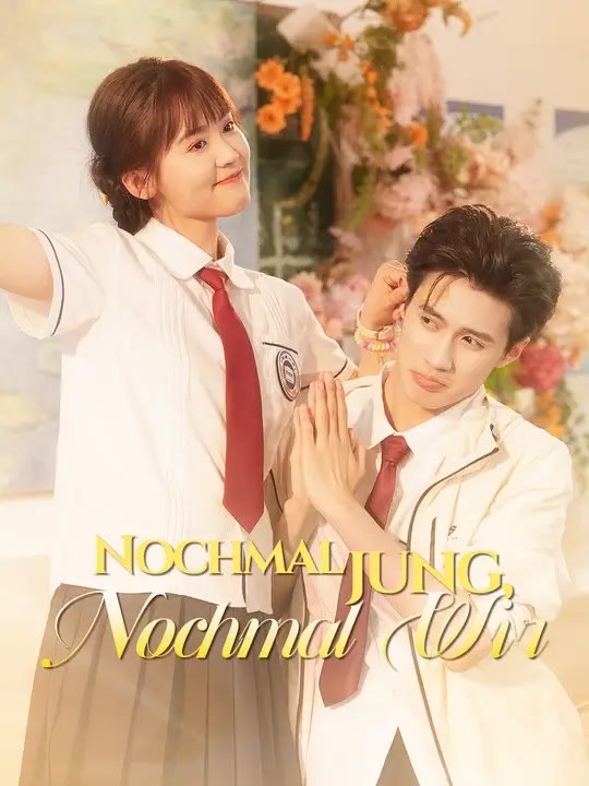 Nochmal jung, nochmal wir | Komplette Serie | Short Drama Deutsch