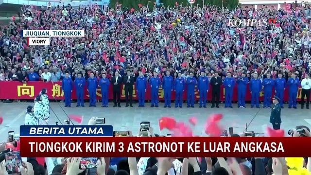 Tiongkok Kirim 3 Astronot ke Stasiun Luar Angkasa, Astronot Hong Kong Ikut Misi | BERITA UTAMA