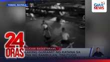 Lalaking gumamit ng katana sa gitna ng rambulan, tinutugis | 24 Oras