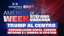 Trump al centro: Repubblicani divisi, guerre interne e l'ombra di Epstein incendiano l'America | America Week EP 67