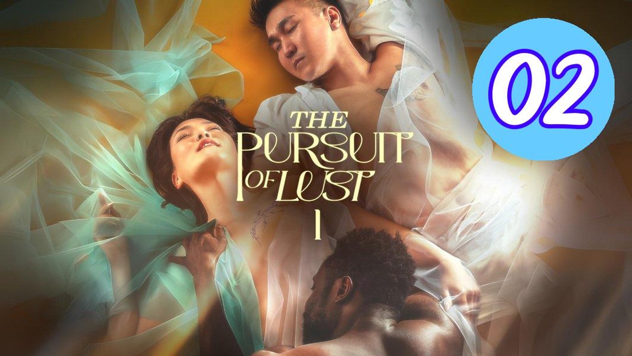 The Pursuit Of Lust Episode 2 Engsub