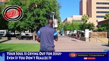 Your Soul Is Crying Out For Jesus- Even If You Don't Realize It