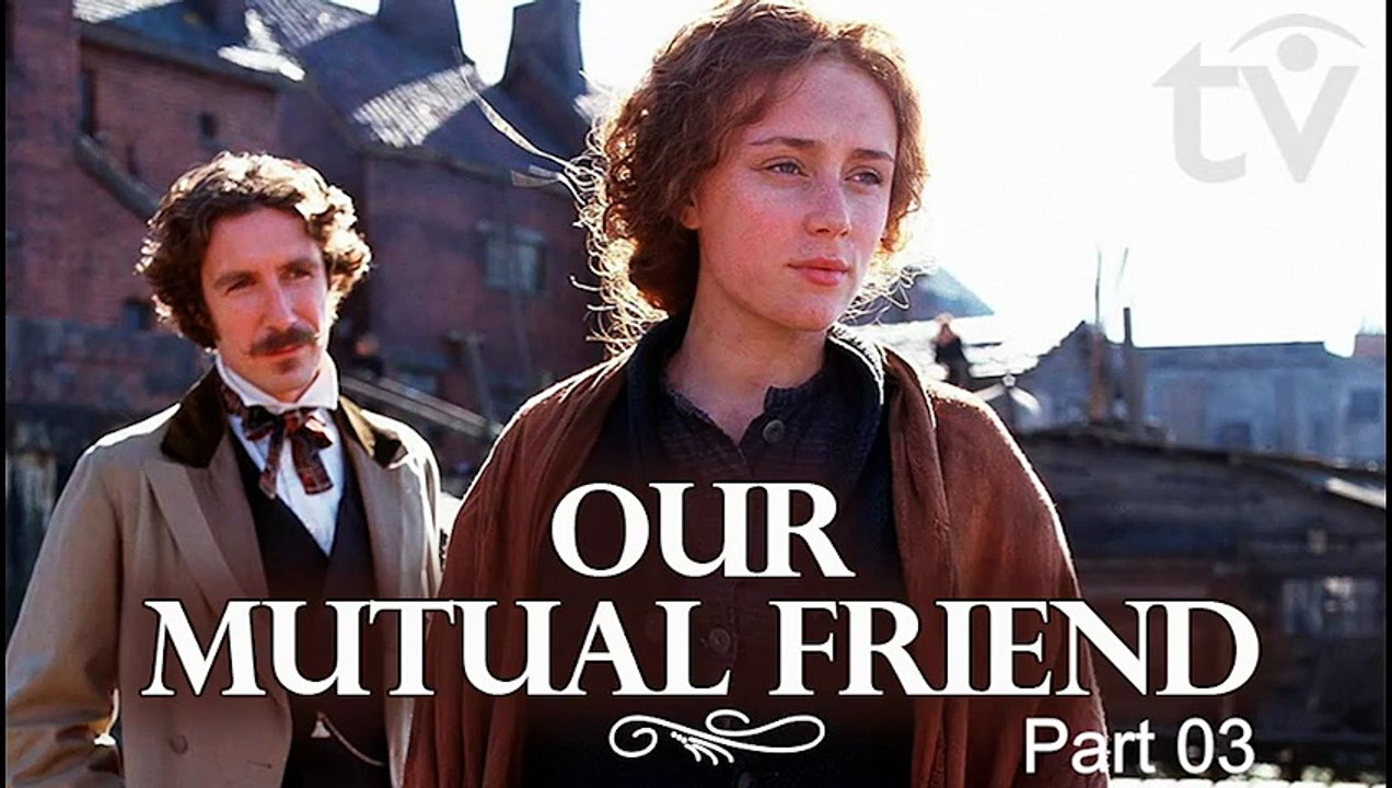 Our Mutual Friend by Charles Dickens | Paul McGann & Keeley Hawes Period Drama Series (1998) P03 Subtitles [Full Movie]