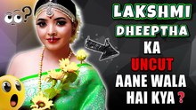 Lakshmi Dheeptha Uncut Debut ? | Lakshimi Dheeptha Uncut Webseries is Coming ? - Asli Sach