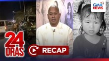 24 Oras: (Part 2)  Karambola ng 10 sasakyan; Labi ng 3-anyos sa likod ng kapilya; Paghimay sa desisyon ng SC sa TRO request ni Sen. Bato; atbp